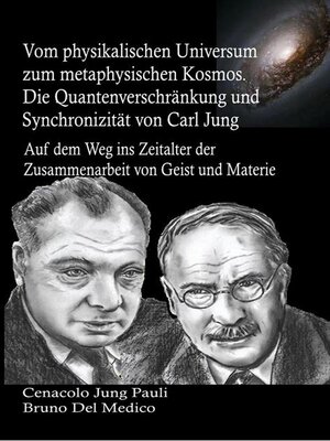 cover image of Vom physikalischen Universum zum metaphysischen Kosmos. Die Quantenverschränkung und Synchronizität von Carl Jung